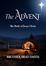 Advent -  Brother Brad Smith