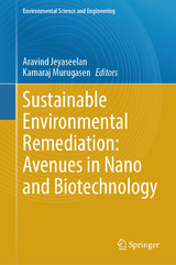 Sustainable Environmental Remediation: Avenues in Nano and Biotechnology - 