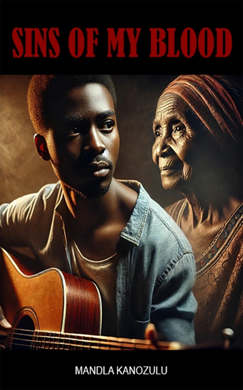 Sins of My Blood -  Mandla Kanozulu