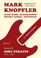 Mark Knopfler (Volume 1, Dire Straits) – the real 500-page book - Richard Koechli