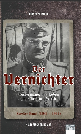 Der Vernichter. Costermano, das Leben des Christian Wirth. Band 2