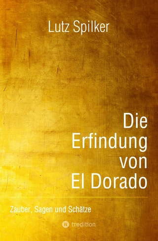 Die Erfindung von El Dorado