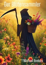 Der Blütensammler - Michael Reekers