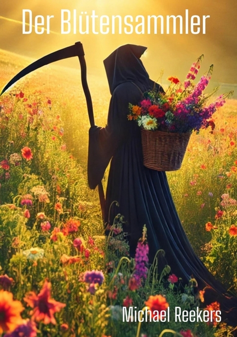 Der Blütensammler - Michael Reekers