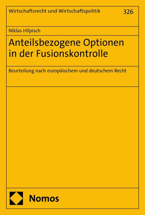 Anteilsbezogene Optionen in der Fusionskontrolle - Niklas Hilpisch