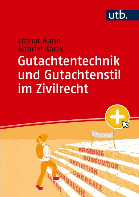 Gutachtentechnik und Gutachtenstil im Zivilrecht - Lothar Bunn, Gabriel Kacik