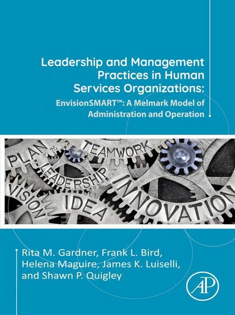 Leadership and Management Practices in Human Services Organizations -  Frank L. Bird,  Rita M. Gardner,  James K. Luiselli,  Helena Maguire,  Shawn P Quigley