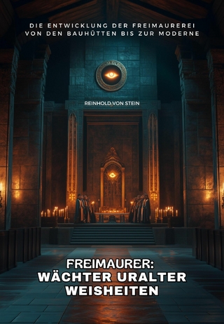 Freimaurer: Wächter uralter Weisheiten