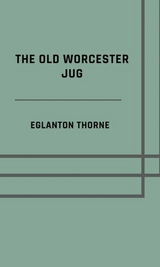 The old Worcester jug - Thorne Eglanton