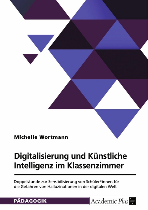 Digitalisierung und Künstliche Intelligenz im Klassenzimmer - Michelle Wortmann