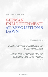 German Enlightenment at Revolution's Dawn - Johann Gottfried Herder, Christoph Martin Wieland
