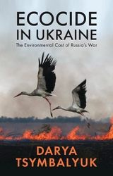 Ecocide in Ukraine - Darya Tsymbalyuk