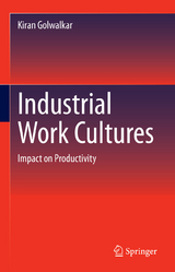 Industrial Work Cultures - Kiran Golwalkar