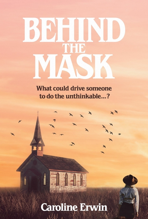 Behind the Mask -  Caroline Erwin