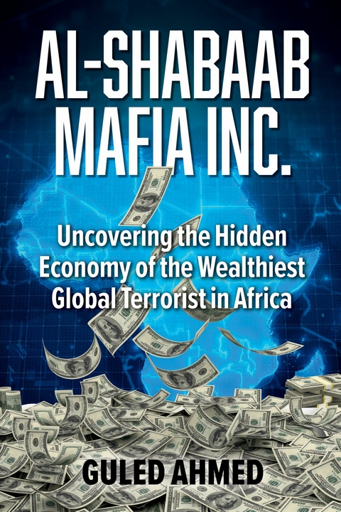 Al-Shabaab Mafia Inc. -  Guled Ahmed