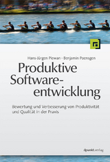 Produktive Softwareentwicklung - Hans-J&uuml;rgen Plewan, Benjamin Poensgen
