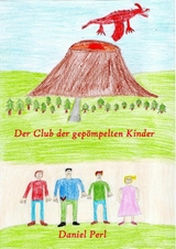 Der Club der gep&ouml;mpelten Kinder - Ein Drachen M&auml;rchen Abenteuer Kinderbuch - Daniel Perl