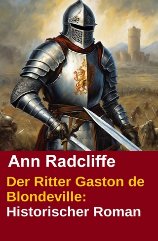 Der Ritter Gaston de Blondeville: Historischer Roman