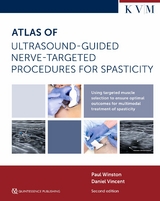 Atlas of Ultrasound-Guided Nerve-Targeted Procedures for Spasticity -  Paul Winston,  Daniel Vincent