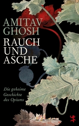 Rauch und Asche - Amitav Ghosh