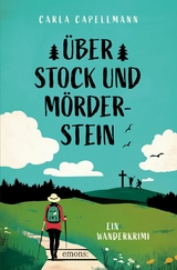 &Uuml;ber Stock und M&ouml;rderstein - Carla Capellmann
