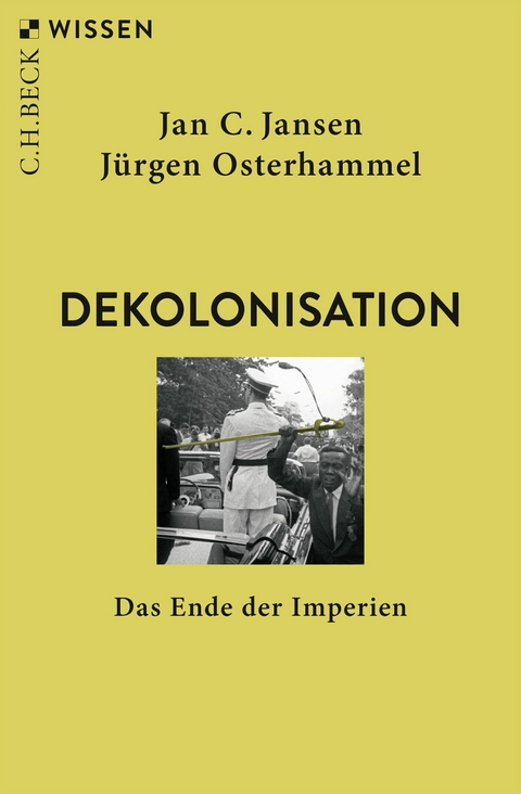 Dekolonisation - Jan C. Jansen, Jürgen Osterhammel