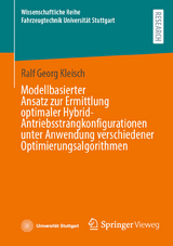 Modellbasierter Ansatz zur Ermittlung optimaler Hybrid-Antriebsstrangkonfigurationen unter Anwendung verschiedener Optimierungsalgorithmen - Ralf Georg Kleisch