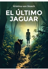 El &Uacute;ltimo Jaguar - Kristina von Stosch