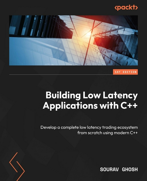 Building Low Latency Applications with C++ -  Sourav Ghosh