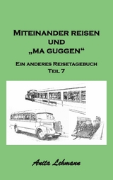 Miteinander reisen und "ma guggen" - Anita Lehmann