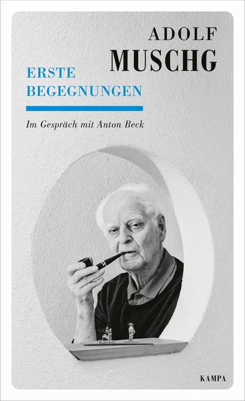 Erste Begegnungen - Anton Beck, Adolf Muschg
