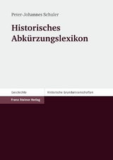 Historisches Abk&uuml;rzungslexikon - Peter-Johannes Schuler