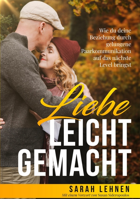 Liebe leicht gemacht - Sarah Lehnen