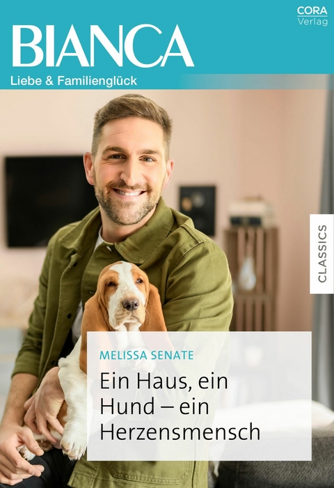 Ein Haus, ein Hund &ndash; ein Herzensmensch - Melissa Senate