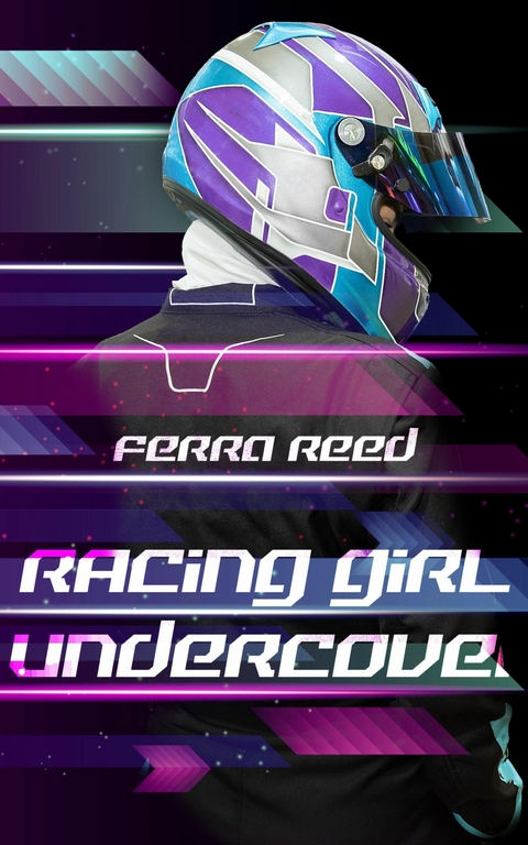 Racing Girl Undercover - Ferra Reed