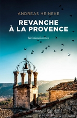 Revanche &agrave; la Provence - Andreas Heineke