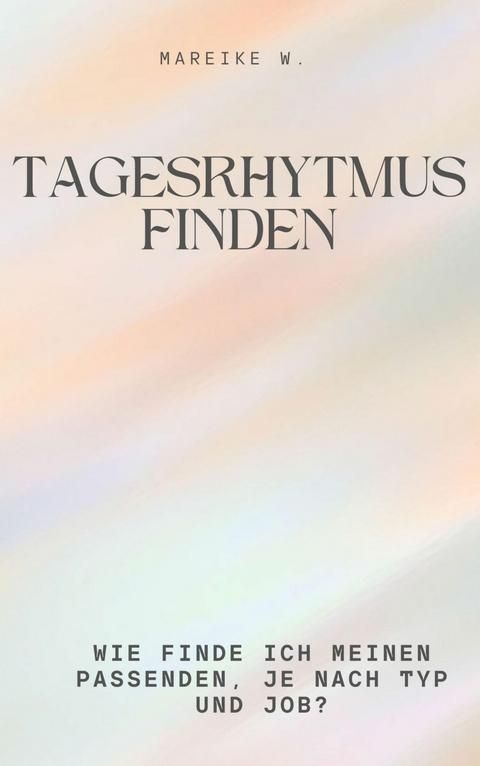 Tagesrhytmus finden - Mareike W.
