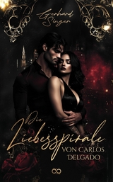 Die Liebesspirale von Carlos Delgado - Gerhard Singer