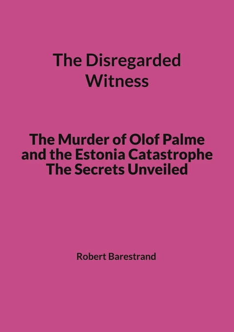 The Disregarded Witness -  Robert Barestrand