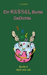 Ein Kessel bunte Gedichte - Renier-Fr&eacute;duman Mundil