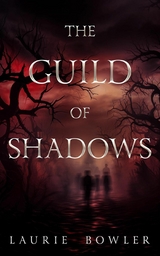 The Guild of Shadows - Laurie Bowler