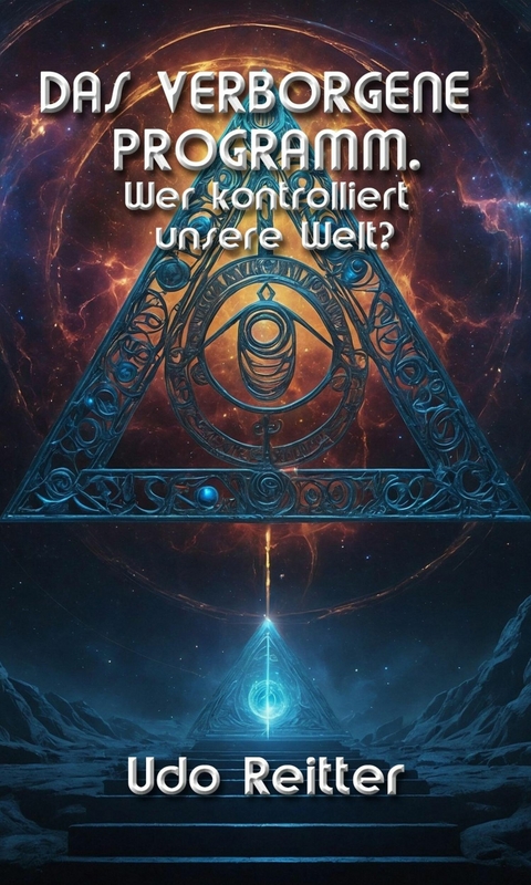 DAS VERBORGENE PROGRAMM &ndash; Wer kontrolliert unsere Welt? - Udo Reitter