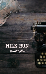 Milk Run - Helmut M&uuml;ller