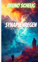 Synapsenregen - Bruno Schelig