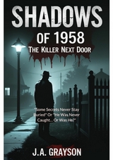Shadow Of 1958: The Killer Next Door - J. A. Grayson
