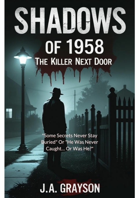 Shadow Of 1958: The Killer Next Door - J. A. Grayson