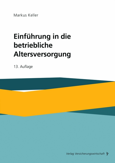 Einf&uuml;hrung in die betriebliche Altersversorgung -  Markus Keller