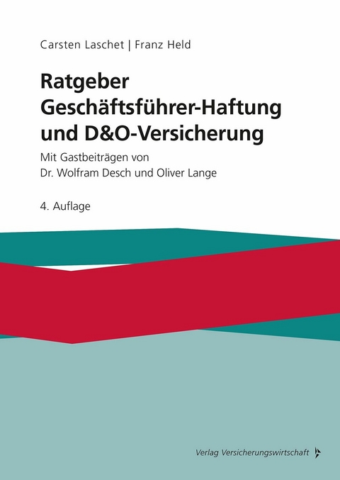 Ratgeber Gesch&auml;ftsf&uuml;hrer-Haftung und D&O-Versicherung -  Carsten Laschet,  Franz Held,  Wolfram Desch,  Oliver Lange