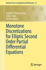 Monotone Discretizations for Elliptic Second Order Partial Differential Equations - Gabriel R. Barrenechea, Volker John, Petr Knobloch