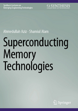Superconducting Memory Technologies - Ahmedullah Aziz, Shamiul Alam